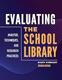 Evaluating the School Library: Analysis, Techniques, and Research Practices