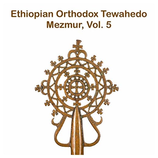 Ethiopian Orthodox Tewahedo Mezmur, Vol. 5