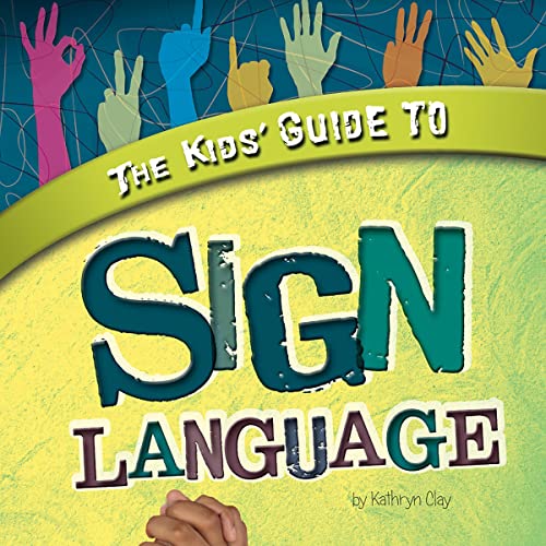 The Kids' Guide to Sign Language by Kathryn Clay, Kari Sipple, Kari Sween episode artwork