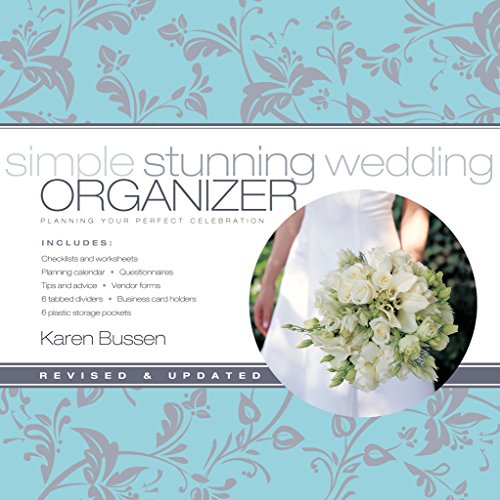 Simple Stunning Wedding Organizer: Revised Edition: Planning Your Perfect Celebration