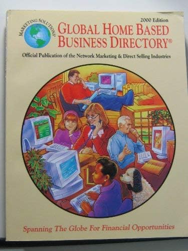 Global Home Based Business Directory: Official Publication of the Network Marketing & Direct-Selling Industries