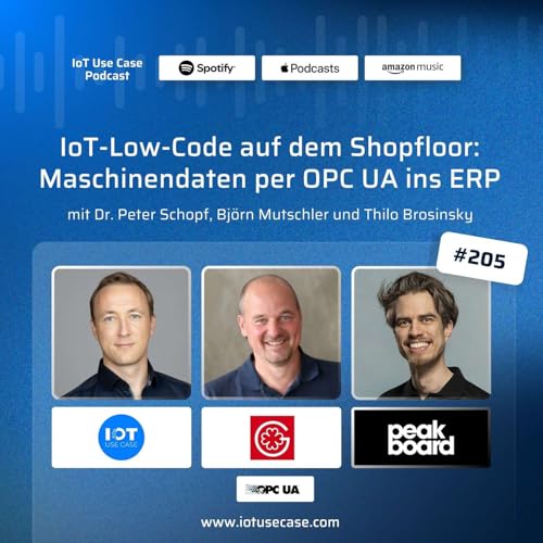 #205 | IoT-Low-Code auf dem Shopfloor: Maschinendaten per OPC UA ins ERP | Peakboard & Johannes Giesser Messerfabrik GmbH