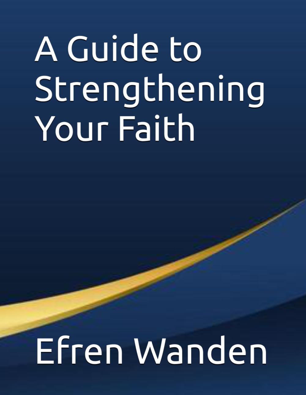 A Guide to Strengthening Your Faith