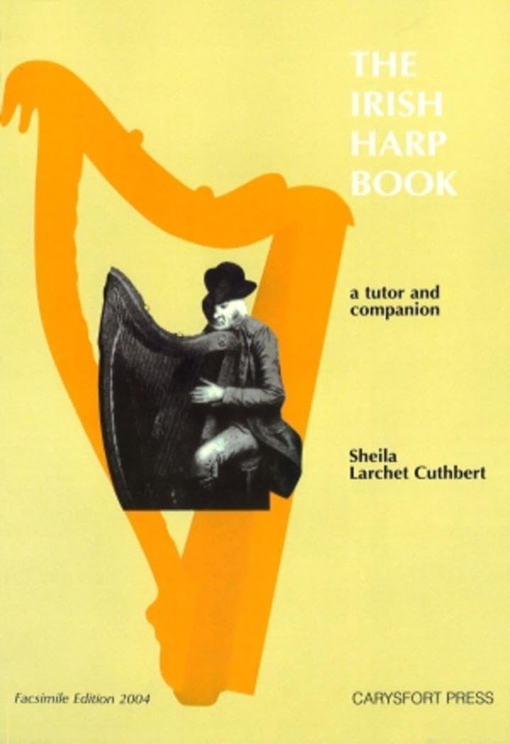 The Irish Harp Book: A Tutor And Companion