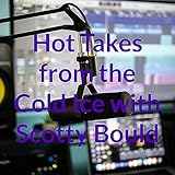 scott boulder 900 gewicht  Hot Takes from the Cold Ice with Scotty Bould