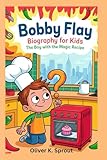 Bobby Flay Biography for Kids: The Boy With The Magic Recipe