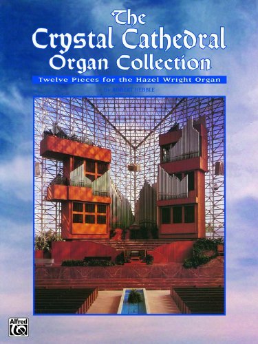 Crystal Cathedral Organ Collection comprenez enfin l'acoustique de cet orgue mythique