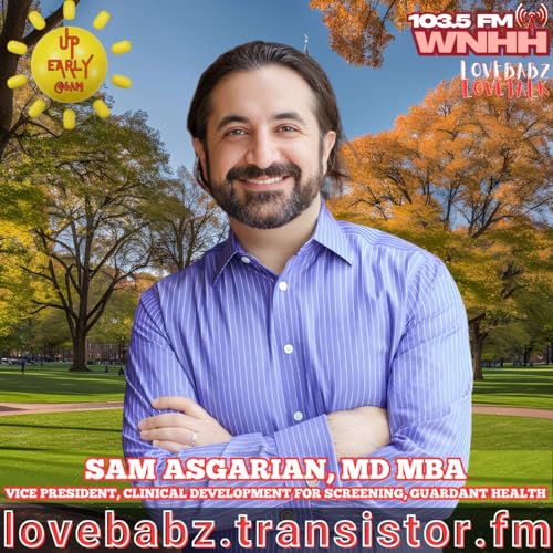 Up Early! Lovebabz Lovetalk Welcomes Sam Asgarian, MD MBA