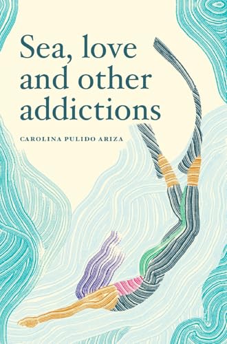 Sea, love and other addictions (English Edition)