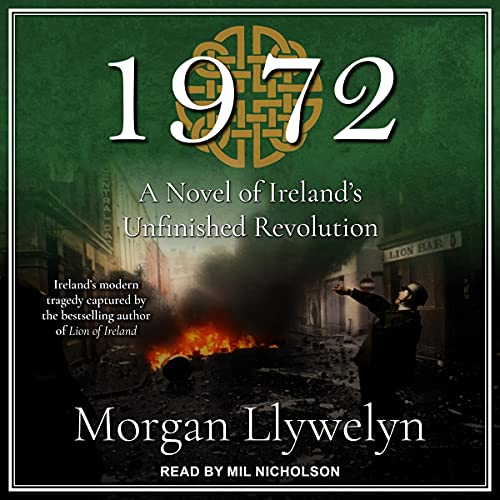 A Novel of Ireland’s Unfinished Revolution (Irish Century Novels 4/5)