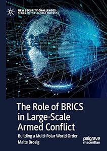 The Role of BRICS in Large-Scale Armed Conflict: Building a Multi-Polar World Order