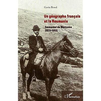 Un g&eacute;ographe fran&ccedil;ais et la Roumanie