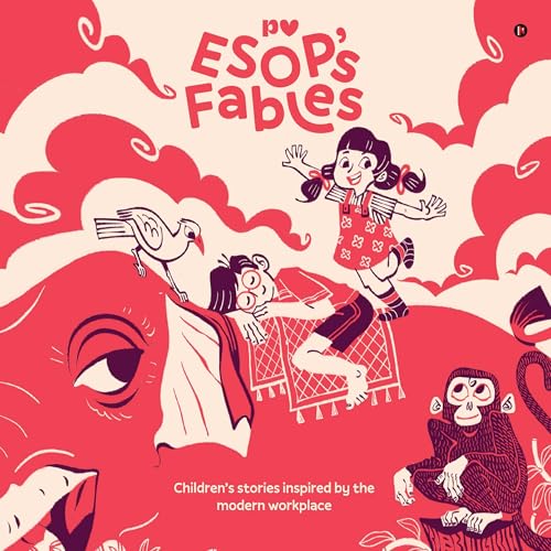 ESOP's Fables: Children's stories inspired by the modern workplace