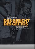  Das Gesicht des Gettos: Bilder jüdischer Photographen aus dem Getto Litzmannstadt 1940 - 1944 ; [Katalogband zur gleichnamigen Präsentation]
