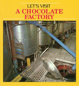 Let's Visit a Chocolate Factory 0816711623 Book Cover