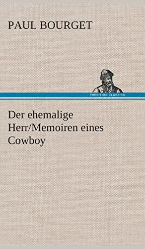 Der ehemalige Herr/Memoiren eines Cowboy (German Edition)