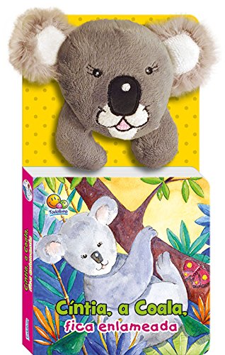 Cintia, a Coala, Fica Enlameada - Coleção Patinhas Dedoches