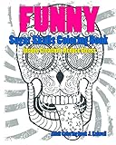 Skulls : Sugar Skull Funny Coloring Book Inspire Creativity Reduce Stress: Flower Art Activity Relax,Creative Coloring Animals,Succubus,(Tattoo Day of The Dead Skull Volume 5)