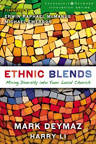Ethnic Blends: Mixing Diversity into Your Local Church (Leadership Network Innovation Series)