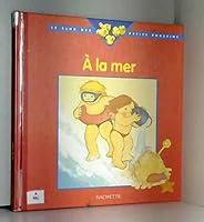 La Mer (Bibliotheque Des Tout-petits) (French Edition) 2040165991 Book Cover