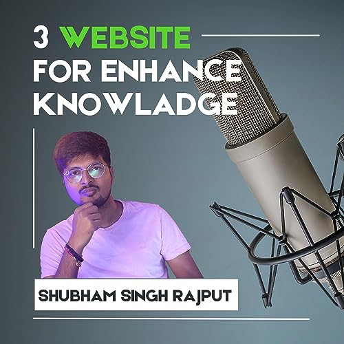 3 Website Which I Personally USE To Enhance My Knowledge (3 वेबसइट जिसका मैं USE अपनी जानकारी बढ़ाने के लिए करता हु) By Shubham Singh Rajput