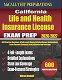 California Life and Health Insurance License Exam Prep: 600 Practice Questions, 4 Full-Length Exams, Detailed Answer Explanations, Exam-Focused Strategies, and California Law Coverage