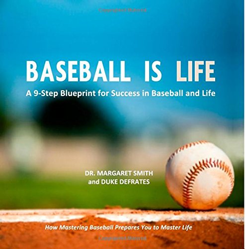 Baseball Is Life: A 9-Step Blueprint for Success in Baseball and Life