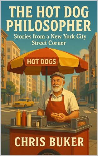 The Hot Dog Philosopher: Stories from a New York City Street Corner