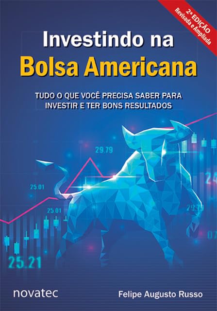 Investindo na Bolsa Americana - 2ª Edição: Tudo o que você precisa saber para investir e ter bons resultados