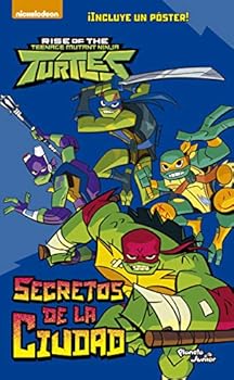 El Ascenso de Las Tortugas Ninja. Secretos de la Ciudad (Spanish Edition)