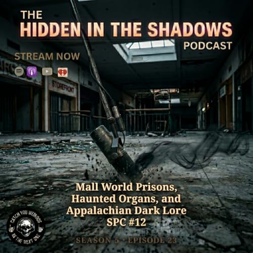 Mall World Prisons, Haunted Organs, and Appalachian Dark Lore