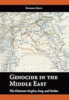 Genocide in the Islamic World: The Ottoman Empire, Iraq, and Sudan 1594604363 Book Cover