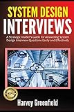 System Design Interviews: A Strategic Insider's Guide for Answering System Design Interview...
