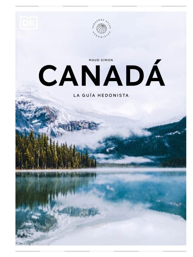 Canadá. La guía hedonista (Pequeños Atlas Hedonistas) (Guías de viaje)