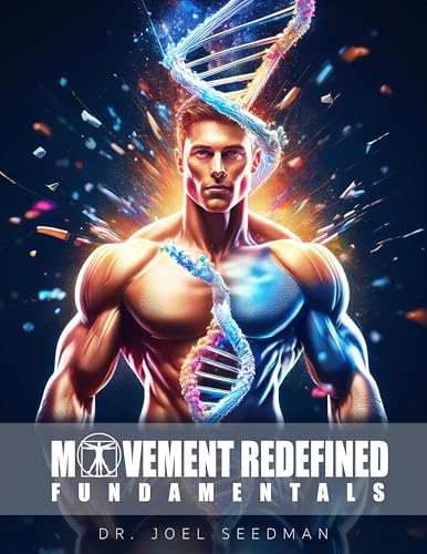 Movement Redefined Fundamentals: A Simple Guide to Maximize Muscle Growth, Strength & Joint Health With Exercise Science | Foundations of Strength Training, Fitness, & Weight Training