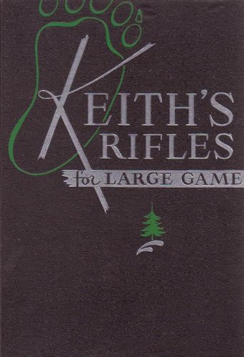 Keith's Rifles For Large Game: Keith, Elmer: Amazon.com: Books