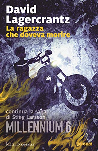 La Ragazza Che Doveva Morire. Millennium Vol.6