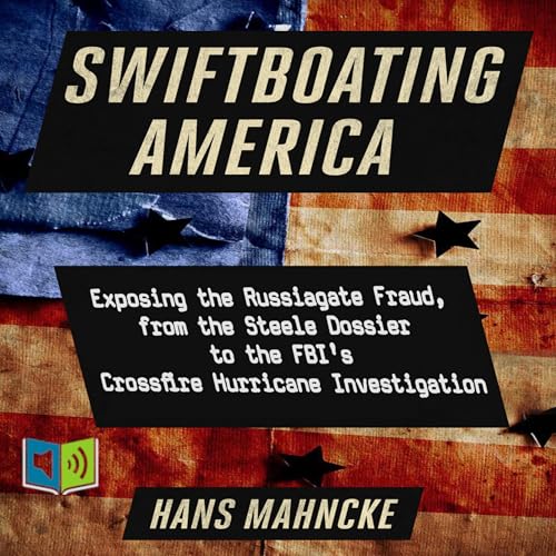 Audiobook: Swiftboating America by Hans Mahncke episode artwork