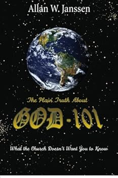 Paperback The Plain Truth About God (What the church doesn't want you to know!) Book