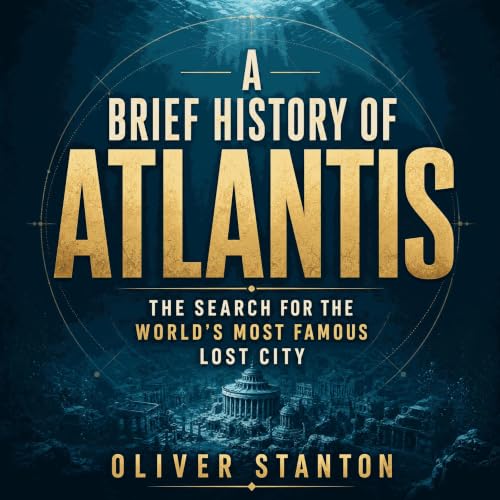 『A Brief History of Atlantis: The Search for the World's Most Famous Lost City』のカバーアート