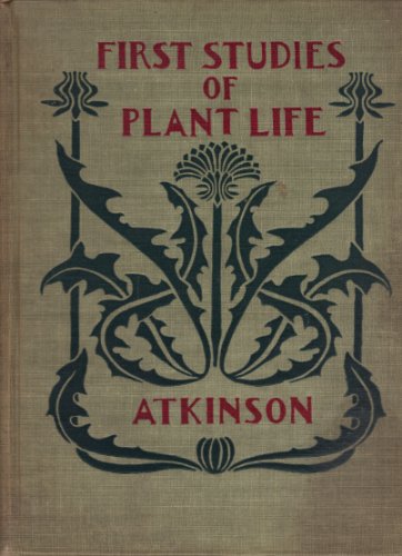 First studies of plant life, B00085L5QA Book Cover