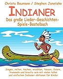 indianer feder aus papier basteln  Indianer - Das große Lieder-Geschichten-Spiele-Bastelbuch: Singen, reiten, kochen, erzählen, tanzen, feiern, trommeln und kreativ sein mit vielen tollen und einfachen Indianer-Aktionen für Kinder