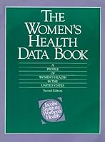 The Women's Health Data Book: A Profile of Women's Health in the United States 0444100024 Book Cover