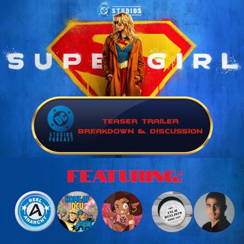 DC Studios Podcast - Supergirl Trailer Breakdown & Discussion
