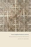 From Neighborhoods to Nations: The Economics of Social Interactions