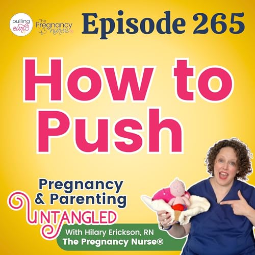 How to Push Out Your Baby: Options, Expert Advice, and Personal Choice 265