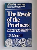 Revolt of the Provinces: Conservatives and Radicals in the English Civil War, 1630-50 004942159X Book Cover