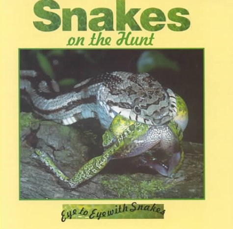 Snakes on the Hunt 1559162635 Book Cover