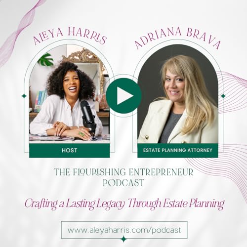 Crafting a Lasting Legacy Through Estate Planning with Adriana Brava Podcast Por  arte de portada