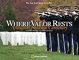 Where Valor Rests: Arlington National Cemetery